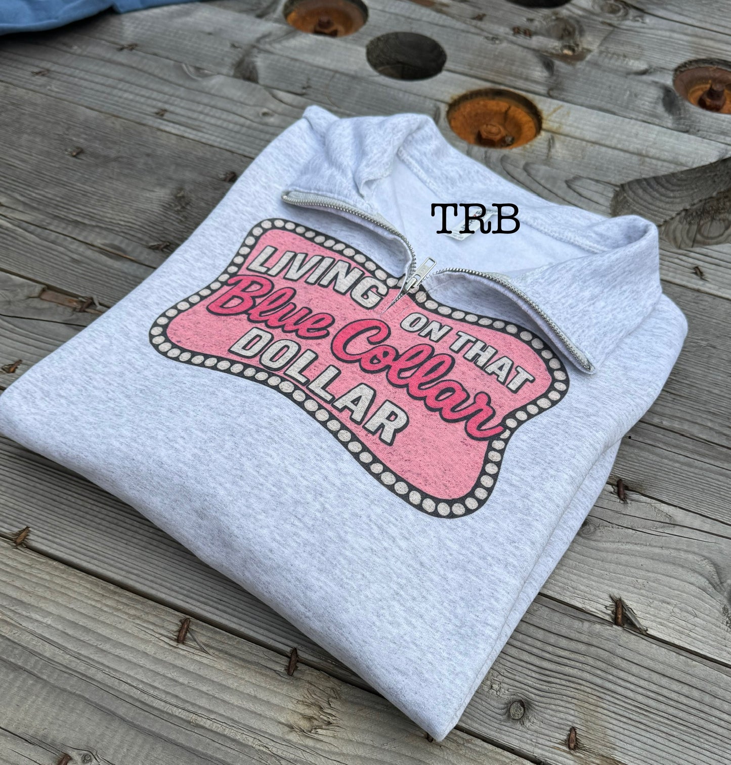 Blue Collar Dollar Quarter Zip Sweatshirt