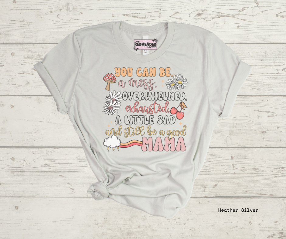 Be a Good Mama T-shirt