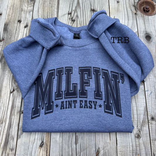 Milfin Ain’t Easy Crewneck