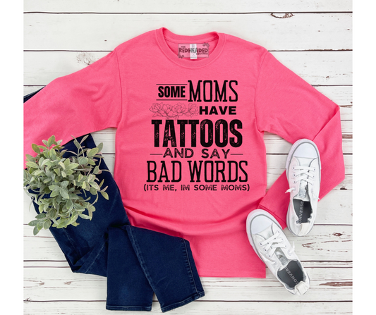 Tattoos and Bad Words Long Sleeve Shirt