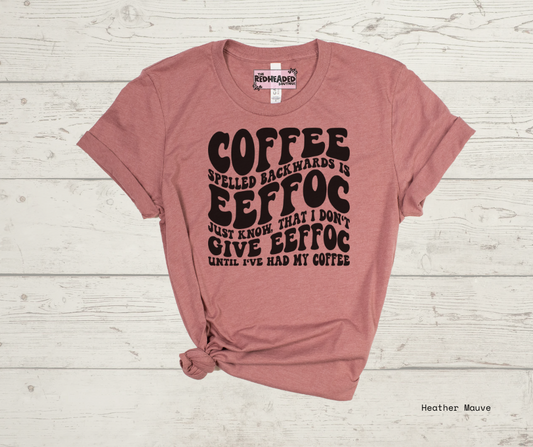 Coffee backwards T-shirt