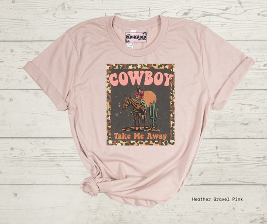 Cowboy take me Away T-shirt