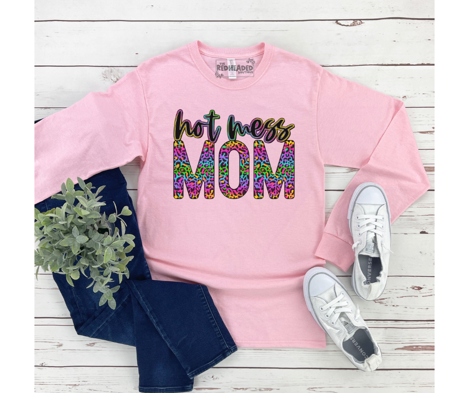 Hot Mess Mom Long Sleeve Shirt