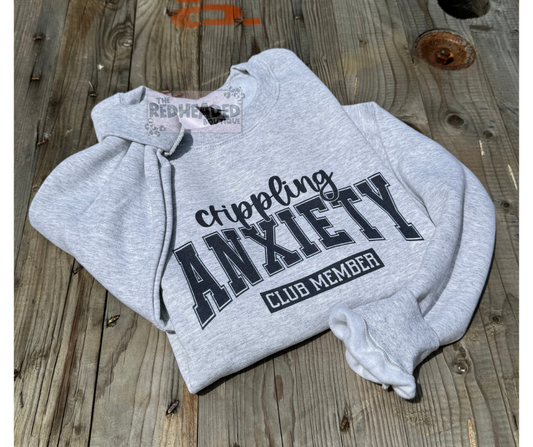 Crippling Anxiety Crewneck